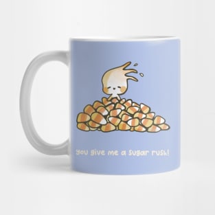 You give me a sugar rush! Mug